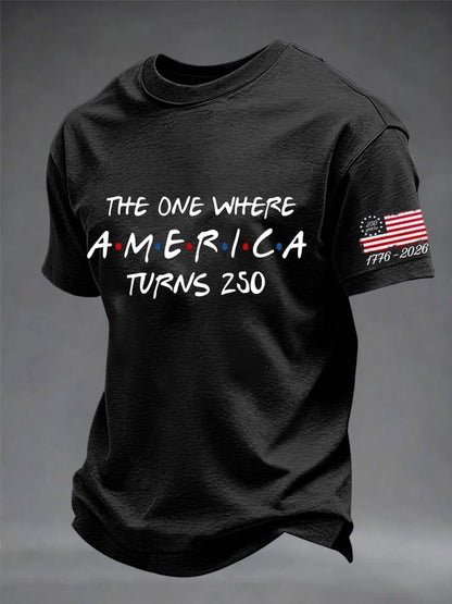 Men's The One Where America Turns 250 Years Print Round Neck T-shirt