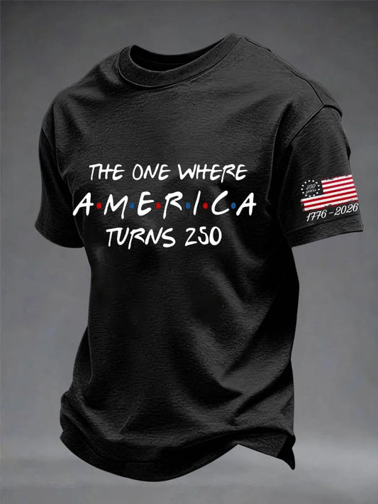 Men's The One Where America Turns 250 Years Print Round Neck T-shirt